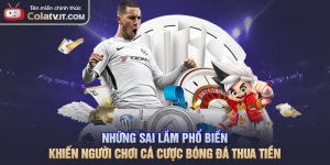 Những Sai Lầm Phổ Biến Khiến Người Chơi Thua Tiền